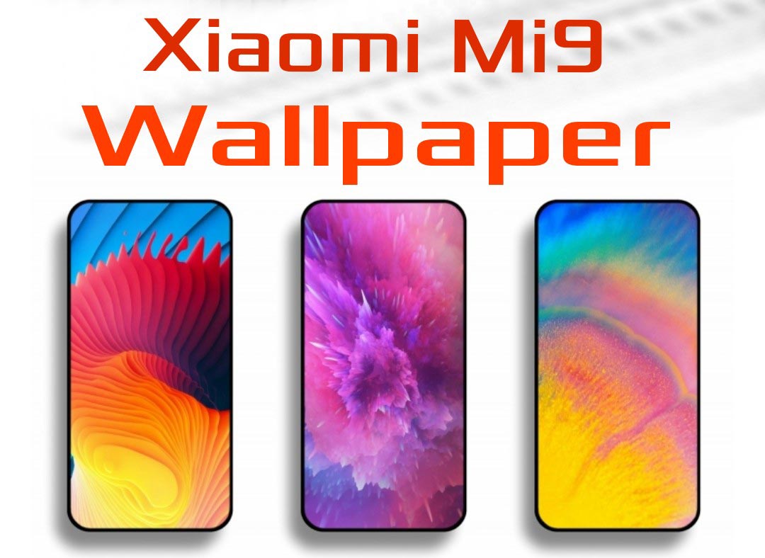 Xiaomi Mi9 Wallpapers – Best 8 Full-HD Wallpaper Download