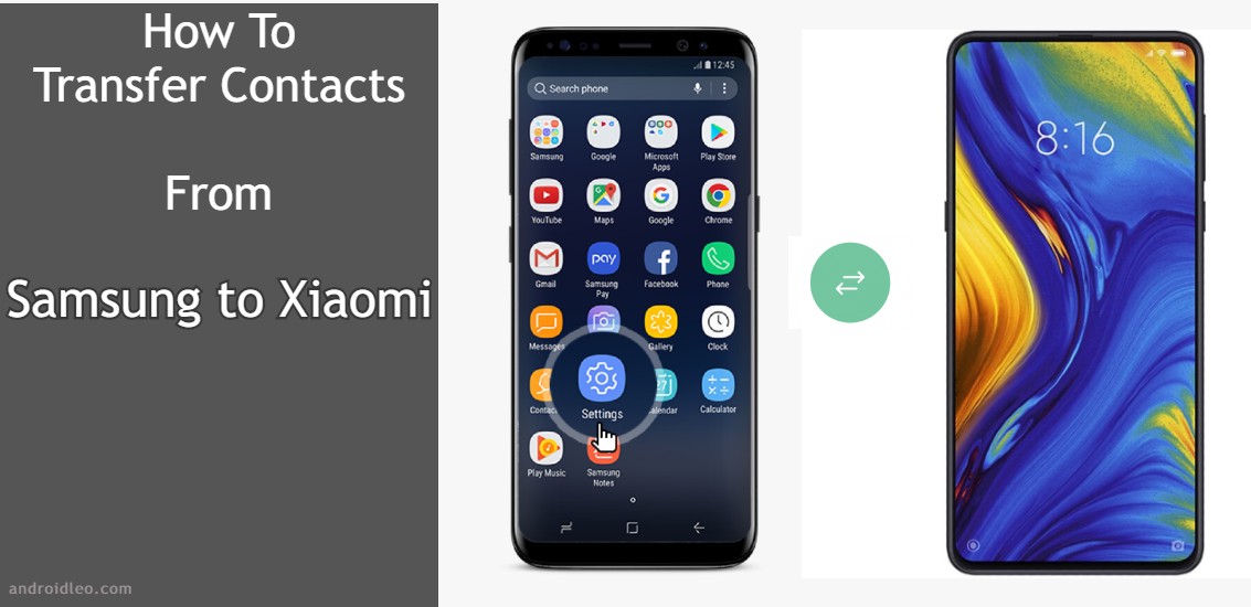 How To Transfer Your Contacts From Samsung to Xiaomi Phones