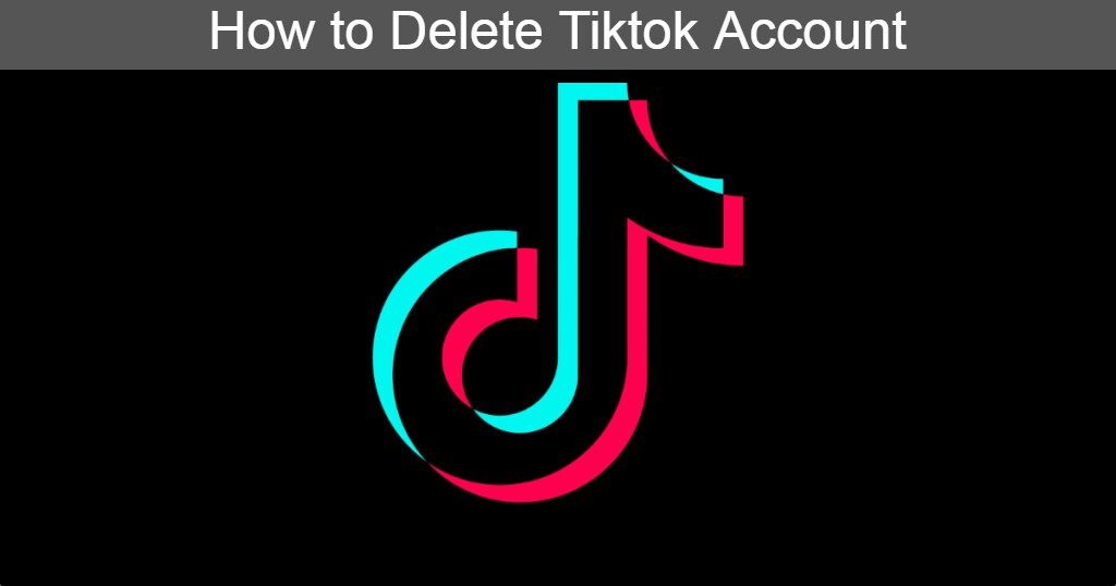 how to delete tiktok account